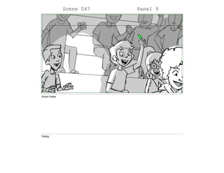 Scene 047 Panel 9
Action Notes
Dialog
 