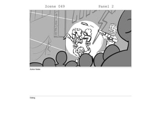 Scene 049 Panel 2
Action Notes
Dialog
 