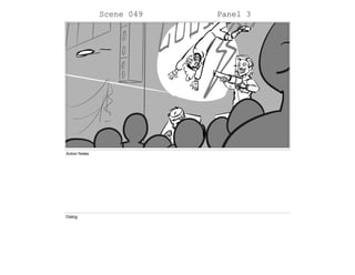 Scene 049 Panel 3
Action Notes
Dialog
 