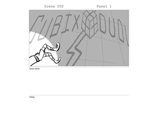 Scene 050 Panel 1
Action Notes
Dialog
 
