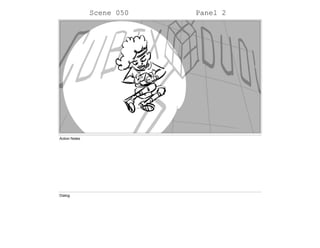 Scene 050 Panel 2
Action Notes
Dialog
 