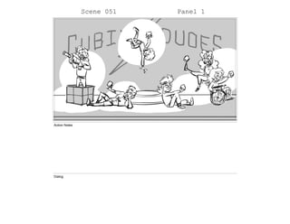 Scene 051 Panel 1
Action Notes
Dialog
 
