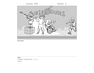 Scene 046 Panel 2
Action Notes
Dialog
INTENSE ANNOUNCER (O.S.)
Green
 