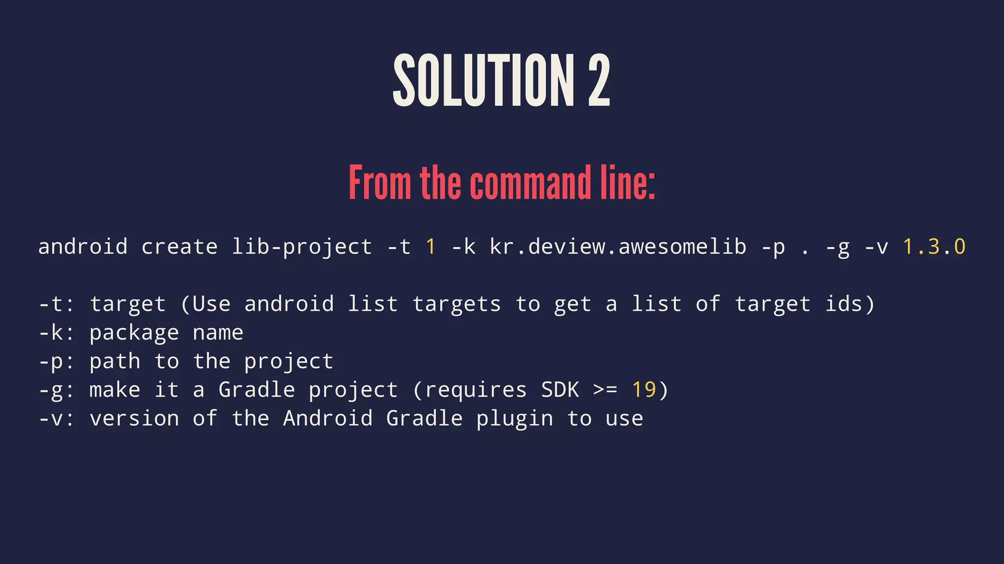 SOLUTION 2
From the command line:
android create lib-project -t 1 -k kr.deview.awesomelib -p . -g -v 1.3.0
-t: target (Use android list targets to get a list of target ids)
-k: package name
-p: path to the project
-g: make it a Gradle project (requires SDK >= 19)
-v: version of the Android Gradle plugin to use
 
