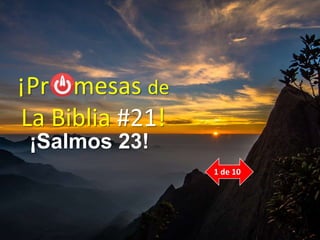 ¡Pr mesas de
La Biblia #21!
¡Salmos 23!
1 de 10
 