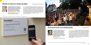 Tourisme et culture



Mobile et culture à l’opéra de Dijon                                                                   Ville et opéra de Dijon (Côte-d’Or)


                      “Une première dont je suis fière : les            p Arts Au-delà des représentations musicales qu’il abrite, l’opéra de
                      superbes élévations de l’auditorium               Dijon accueille une exposition high-tech dans le majestueux foyer
                      de Dijon recevant les trésors secrets             de l’auditorium : Abstractions (du 9 mars au 31 décembre 2011). Les
                      de France Télécom. La présence                    sept œuvres exposées, dont un célèbre Pierre Soulages, proviennent
                      de flashcodes permet de mieux                     de la collection d’entreprise de France Télécom Orange. Près de ces
                      comprendre ces œuvres magistrales.”               œuvres, les visiteurs découvrent des pictogrammes flashcodes, qu’il
                      Françoise Tenenbaum,                              suffit de photographier avec un téléphone mobile pour obtenir des
                      maire adjointe de Dijon et vice-présidente        renseignements détaillés sur les artistes et les œuvres.
                      du Conseil régional de Bourgogne                  > sserfati@opera-dijon.fr




> Si cette initiative vous intéresse, retrouvez-en l’intégralité sur parolesdelus.com




                                                                                                                                                Tout savoir avec une simple photo                                                                                      Audincourt (Doubs)


                                                                                                                                                                  “Avec le service flashcode, nous                    p Culture et histoire Né autour de deux œuvres d’art, le projet repose
                                                                                                                                                                  souhaitons rendre accessible                        sur la technologie flashcode et la diffusion d’informations multimédias
                                                                                                                                                                  l’histoire du patrimoine de notre                   sur le téléphone mobile du public. Des informations approfondies
                                                                                                                                                                  ville et faire découvrir toute la                   sur un sujet ou un autre sont simplement accessibles en prenant en
                                                                                                                                                                  richesse et les secrets de ces                      photo le flashcode. Destiné à la fois aux habitants et aux touristes, le
                                                                                                                                                                  bâtiments chargés d’événements                      dispositif est aujourd’hui étendu au patrimoine culturel et historique,
                                                                                                                                                                  passés et présents. L’innovation                    comme les églises du Sacré-Cœur et de l’Immaculée Conception, les
                                                                                                                                                                  à la portée de tous !”                              châteaux Peugeot et Thévenot ou la filature, ainsi qu’à des événe-
                                                                                                                                                                  Martial Bourquin,                                   ments ponctuels. > d.charlet@audincourt.fr
                                                                                                                                                                  maire d’Audincourt, sénateur du Doubs




                                                                                                                                                > Retrouvez la présentation des enjeux, de la mise en place, du bilan et perspectives de cette initiative sur parolesdelus.com
                                                                                                                                                                                                                                                                        parolesdelus.com 133
 