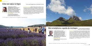 Tourisme et culture



Créer son séjour en ligne                                                        Communauté d’agglomération de Montélimar (Drôme)


                      “Otipass est un outil du                          p Passeport touristique Baptisé Otipass, le pass numérique du terri-
                      développement économique de                       toire assure la commercialisation de prestations touristiques en ligne.
                      Montélimar qui véhicule une                       La plateforme de services sécurisée, accessible sur Internet, réperto-
                      image de progrès et de modernité,                 rie des offres, réductions et avantages sur un ensemble de prestations
                      et apporte un nouveau service                     du territoire. Par exemple dans les restaurants, pour des produits du
                      aux visiteurs, aux administrés                    terroir, lors de dégustations ou de visites. L’internaute peut y trouver
                      et aux acteurs du tourisme local.”                une carte cadeau originale à offrir. Il est aussi possible de programmer
                      Franck Reynier,                                   des événements de tourisme d’affaires et de congrès.
                      maire de Montélimar, président de                 > emr@montelimar-tourisme.com
                      la Communauté d’agglomération de
                      Montélimar-Sésame, député de la Drôme

> Si cette initiative vous intéresse, retrouvez-en l’intégralité sur parolesdelus.com




                                                                                                                                                   Mon smartphone, e-guide de montagne Vallée d’Ossau (Pyrénées-Atlantiques)
                                                                                                                                                                                           Communauté de communes de la


                                                                                                                                                                     “L’idée d’associer un outil                         p Modernité Au travers de son parcours numérique baptisé “Flash’
                                                                                                                                                                     dynamique et interactif comme                       Patrimoine”, la vallée d’Ossau initie une nouvelle forme de découverte
                                                                                                                                                                     le smartphone à la valorisation                     de son territoire, moderne et ludique. Ici, tous les ingrédients sont
                                                                                                                                                                     culturelle d’un site nous a paru                    réunis pour intéresser les curieux : histoire, préhistoire, patrimoine
                                                                                                                                                                     aussi séduisante que d’avenir…                      immatériel, bâti architectural civil ou religieux, festivals, etc. L’idée est
                                                                                                                                                                     C’est désormais une réalité en                      d’associer un outil interactif (le smartphone) à la valorisation culturelle
                                                                                                                                                                     Ossau, grâce à notre programme                      d’un site hautement attractif sur le plan touristique. Et ceci, à la fois
                                                                                                                                                                     Flash’Patrimoine.”                                  pour les visiteurs de passage et pour les habitants de cette zone
                                                                                                                                                                     Francis Courouau,                                   montagneuse. > ccvo@cc-valleedossau.fr
                                                                                                                                                                     président de la Communauté de communes
                                                                                                                                                                     de la Vallée d’Ossau




                                                                                                                                                   > Retrouvez la présentation des enjeux, de la mise en place, du bilan et perspectives de cette initiative sur parolesdelus.com
                                                                                                                                                                                                                                                                               parolesdelus.com 135
 