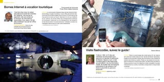 Tourisme et culture



Bornes Internet à vocation touristique                                                                          Communauté de communes
                                                                                                             Privas Rhône Vallées (Ardèche)

                       “Une fois chez nous, le visiteur                 p Bornes La communauté s’équipe de deux bornes Internet en libre-
                       peut découvrir toutes les richesses              service (bils) à vocation touristique, l’une à l’office de tourisme inter-
                       de l’Ardèche. Ces bornes lui                     communal Privas Rhône Vallées situé à Privas, et l’autre dans le hall
                       apportent, dès son entrée sur                    d’accueil de la mairie du Pouzin. Destinées à la fois aux habitants
                       le territoire, les informations                  et aux visiteurs, les bornes offrent des renseignements pratiques
                       essentielles à son séjour. De fait,              et touristiques, notamment sur les hébergements, les transports
                       elles améliorent l’accueil de l’office           ou les sites de loisirs. En toute autonomie, l’utilisateur a accès à sa
                       de tourisme.”                                    messagerie électronique et à des outils bureautiques.
                       François Veyreinc, maire de Lyas,                > contact@privas-rhone-vallees.fr
                       président de la Communauté de
                       communes Privas Rhône Vallées

> Si cette initiative vous intéresse, retrouvez-en l’intégralité sur parolesdelus.com




                                                                                                                                                     Visite flashcodée, suivez le guide !                                                                                        Nevers (Nièvre)


                                                                                                                                                                       “Créé en 1994, le Fil bleu est                      p Balise Grâce à la technologie des codes-barres 2D, les visiteurs
                                                                                                                                                                       l’itinéraire incontournable pour                    de la ville sont invités à découvrir les “secrets de Nevers” (anecdotes,
                                                                                                                                                                       découvrir et valoriser le patrimoine                images et sons racontant l’histoire des monuments ou les coulisses de
                                                                                                                                                                       de Nevers. Depuis un an, il s’est                   certains lieux fermés au public). Placés sur les plaques de commen-
                                                                                                                                                                       numérisé grâce à des flashcodes                     taires touristiques du cheminement piéton, les flashcodes permettent à
                                                                                                                                                                       qui permettent, via une information                 chaque personne munie d’un téléphone mobile compatible d’accéder
                                                                                                                                                                       mobile, de localiser des commerçants                instantanément au contenu multimédia correspondant à chaque balise
                                                                                                                                                                       partenaires et des artisans d’art                   numérique.
                                                                                                                                                                       situés à proximité du parcours                      > francoise.ropiteau-urbani@ville-nevers.fr
                                                                                                                                                                       emprunté.”
                                                                                                                                                                       Florence Ombret, adjointe au maire
                                                                                                                                                                       de Nevers


                                                                                                                                                     > Retrouvez la présentation des enjeux, de la mise en place, du bilan et perspectives de cette initiative sur parolesdelus.com
126 [Titre du livre]                                                                                                                                                                                                                                                         parolesdelus.com 127
 