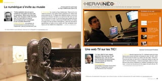 Tourisme et culture



Le numérique s’invite au musée                                                                                 Communauté de communes
                                                                                                           du Pays Châtillonnais (Côte-d’Or)

                      “Cette opération prouve que la                    p Archéologie Au musée du Pays Châtillonnais - Trésor de Vix et à
                      ruralité et l’innovation ne sont pas              l’office de tourisme, deux tables tactiles présentent aux visiteurs des
                      un paradoxe. Même sans très haut                  photos aériennes de 115 villages selon différents thèmes, comme par
                      débit, ces nouveaux outils montrent               exemple les richesses naturelles ou le patrimoine bâti, ainsi que des
                      que l’on peut être en avance                      photos d’œuvres du musée. En plus des flashcodes installés près des
                      technologiquement et participer                   lieux touristiques, le musée a initié le projet DIVINE (DIffusion de Vidéos
                      à une nouvelle attractivité.”                     et Images vers des termiNaux hEtérogènes). Il offre des informations
                      Laurent Schembri, vice-président de               approfondies au visiteur sur son mobile, son PDA, sa tablette numé-
                      la Communauté de communes du Pays                 rique ou sur du matériel mis à disposition. > j.rollin@cc-chatillonnais.fr
                      Châtillonnais, maire de Faverolles-lès-Lucey

> Si cette initiative vous intéresse, retrouvez-en l’intégralité sur parolesdelus.com




                                                                                                                                                      Une web TV sur les TIC !                                                                                 Quimper Communauté (Finistère)


                                                                                                                                                                        “Le haut débit et ses usages                        p Télé locale Berceau historique des TIC, la Bretagne abrite de longue
                                                                                                                                                                        apportent des services et des                       date les plus anciens territoires numériques du pays. En 2007, Quim-
                                                                                                                                                                        utilisations qui, s’ils ne sont                     per Communauté se dotait d’un réseau très haut débit, “Hermineo”.
                                                                                                                                                                        pas forcément révolutionnaires,                     Trois ans plus tard, en mars 2010, la collectivité mettait sur pied une
                                                                                                                                                                        sont innovants car devenus                          web TV, dont les émissions – à base de reportages vidéos sur des ini-
                                                                                                                                                                        indispensables.”                                    tiatives et des actions d’habitants sur l’utilisation quotidienne du numé-
                                                                                                                                                                        Olivier Boisseau,                                   rique – ont pour but de promouvoir les usages innovants liés aux TIC.
                                                                                                                                                                        vice-président de Quimper Communauté                > contact@quimper-communaute-telecom.fr
                                                                                                                                                                        chargé de l’Enseignement supérieur,
                                                                                                                                                                        de la Recherche et de l’Innovation




                                                                                                                                                      > Retrouvez la présentation des enjeux, de la mise en place, du bilan et perspectives de cette initiative sur parolesdelus.com
                                                                                                                                                                                                                                                                                parolesdelus.com 131
 