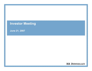 Investor Meeting

June 21, 2007
 