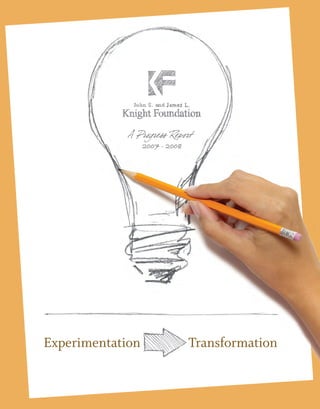 Experimentation              Transformation
                  LEADS TO
 
