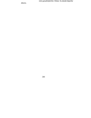 mını gerçekleştirirler. Onlara bu alanda başarılar
dilerim.
200
 