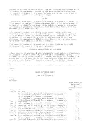 required to be filed by Section 13 or 15(d) of the Securities Exchange Act of
1934 during the preceding 12 months (or for such shorter period that the
registrant was required to file such reports), and (2) has been subject to
such filing requirements for the past 90 days.
X
Yes No
Indicate by check mark if disclosure of delinquent filers pursuant to Item
405 of Regulation S-K is not contained herein and will not be contained, to
the best of registrant's knowledge, in the definitive proxy or information
statements incorporated by reference in Part III of this Form 10-K or any
amendment to this Form 10-K. [X]
The aggregate market value of the voting common equity held by non-
affiliates of the registrant (based on the per share closing sale price of
$73.25 on March 5, 1999, and for the purpose of this computation only, the
assumption that all registrant's directors and executive officers are
affiliates) was approximately $20.8 billion. There is no non-voting common
equity held by non-affiliates of the registrant.
The number of shares of the registrant's common stock, $1 par value,
outstanding as of March 5, 1999, was 287,041,108.
Documents Incorporated By Reference
Those sections or portions of the registrant's annual report to stockholders
for fiscal year ended December 31, 1998 and of the registrant's proxy
statement for use in connection with its annual meeting of stockholders to be
held on May 4, 1999, described in the cross reference sheet and table of
contents attached hereto are incorporated by reference in this report.
-
-------------------------------------------------------------------------------
<PAGE>
CROSS REFERENCE SHEET
and
TABLE OF CONTENTS
<TABLE>
<CAPTION>
Page Number or
(Reference)
(1)
--------------
<C> <S> <C>
Item 1. Business
(a) General Development of Business.................. 1(2)
(b) Financial Information about Industry Segments.... 1(3)
(c) Narrative Description of Business................ 1(4)
(d) Financial Information about Foreign and Domestic
Operations and Export Sales....................... 6(5)
Item 2. Properties........................................... 7
Item 3. Legal Proceedings.................................... 7
Item 4. Submission of Matters to a Vote of Security Holders.. 11
Item 5. Market for the Registrant's Common Equity and Related
Stockholder Matters.................................. 12(6)
Item 6. Selected Financial Data.............................. 12(7)
Item 7. Management's Discussion and Analysis of Financial
Condition and Results of Operations.................. 12(8)
Item 7A. Quantitative and Qualitative Disclosures about Market
Risk................................................. 12(9)
Item 8. Financial Statements and Supplementary Data.......... 12(10)
 