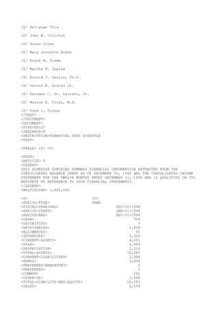 /S/ Pei-yuan Chia
/S/ John W. Colloton
/S/ Susan Crown
/S/ Mary Johnston Evans
/S/ Frank R. Frame
/S/ Martha R. Ingram
/S/ Arnold J. Levine, Ph.D.
/S/ Vernon R. Loucks Jr.
/S/ Georges C. St. Laurent, Jr.
/S/ Monroe E. Trout, M.D.
/S/ Fred L. Turner
</TEXT>
</DOCUMENT>
<DOCUMENT>
<TYPE>EX-27
<SEQUENCE>8
<DESCRIPTION>FINANCIAL DATA SCHEDULE
<TEXT>
<TABLE> <S> <C>
<PAGE>
<ARTICLE> 5
<LEGEND>
THIS SCHEDULE CONTAINS SUMMARY FINANCIAL INFORMATION EXTRACTED FROM THE
CONSOLIDATED BALANCE SHEET AS OF DECEMBER 31, 1998 AND THE CONSOLIDATED INCOME
STATEMENT FOR THE TWELVE MONTHS ENDED DECEMBER 31, 1998 AND IS QUALIFIED IN ITS
ENTIRETY BY REFERENCE TO SUCH FINANCIAL STATEMENTS.
</LEGEND>
<MULTIPLIER> 1,000,000
<S> <C>
<PERIOD-TYPE> YEAR
<FISCAL-YEAR-END> DEC-31-1998
<PERIOD-START> JAN-01-1998
<PERIOD-END> DEC-31-1998
<CASH> 709
<SECURITIES> 0
<RECEIVABLES> 1,958
<ALLOWANCES> 41
<INVENTORY> 1,324
<CURRENT-ASSETS> 4,651
<PP&E> 4,989
<DEPRECIATION> 2,316
<TOTAL-ASSETS> 10,085
<CURRENT-LIABILITIES> 2,988
<BONDS> 3,096
<PREFERRED-MANDATORY> 0
<PREFERRED> 0
<COMMON> 291
<OTHER-SE> 2,548
<TOTAL-LIABILITY-AND-EQUITY> 10,085
<SALES> 6,599
 