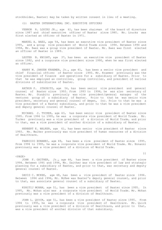 stockholder, Baxter) may be taken by written consent in lieu of a meeting.
(1) BAXTER INTERNATIONAL INC. EXECUTIVE OFFICERS
VERNON R. LOUCKS JR., age 61, has been chairman of the board of directors
since 1987 and chief executive officer of Baxter since 1980. Mr. Loucks was
first elected an officer of Baxter in 1971.
MANUEL A. BAEZ, age 54, has been an executive vice president of Baxter since
1995, and a group vice president of World Trade since 1994. Between 1990 and
1994, Mr. Baez was a group vice president of Baxter. Mr. Baez was first elected
an officer of Baxter in 1989.
LESTER B. KNIGHT, age 37, has been an executive vice president of Baxter
since 1992, and a corporate vice president since 1990, when he was first elected
an officer.
HARRY M. JANSEN KRAEMER, Jr., age 41, has been a senior vice president and
chief financial officer of Baxter since 1993. Mr. Kraemer previously was the
vice president of finance and operations for a subsidiary of Baxter. Prior to
that he was employed as controller, group controller, and president of various
divisions of subsidiaries of Baxter.
ARTHUR F. STAUBITZ, age 56, has been senior vice president and general
counsel of Baxter since 1993. From 1993 to 1994, he was also secretary of
Baxter. Mr. Staubitz previously was vice president/general manager of the
ventures group of a subsidiary of Baxter. Prior to that he was senior vice
president, secretary and general counsel of Amgen, Inc. Prior to that he was a
vice president of a Baxter subsidiary, and prior to that he was a vice president
and deputy general counsel of Baxter.
MICHAEL J. TUCKER, age 43, has been senior vice president of Baxter since
1995. From 1994 to 1995, he was a corporate vice president of World Trade. Mr.
Tucker previously was a vice president of a division of World Trade, and prior
to that, was a vice president of another division of a subsidiary of Baxter.
HERBERT E. WALKER, age 61, has been senior vice president of Baxter since
1993. Mr. Walker previously was vice president of human resources of a division
of Healthcare.
FABRIZIO BONANNI, age 49, has been a vice president of Baxter since 1995.
From 1994 to 1995, he was a corporate vice president of World Trade. Mr. Bonanni
previously was a vice president of a division of World Trade.
11
<PAGE>
JOHN F. GAITHER, Jr., age 46, has been a vice president of Baxter since
1994. Between 1991 and 1994, Mr. Gaither was vice president of law and strategic
planning for a subsidiary of Baxter, and prior to that, was secretary and deputy
general counsel of Baxter.
DAVID C. MCKEE, age 48, has been a vice president of Baxter since 1996.
Between 1994 and 1996, Mr. McKee was Baxter's deputy general counsel, and prior
to that, was associate general counsel of a subsidiary of Baxter.
KSHITIJ MOHAN, age 51, has been a vice president of Baxter since 1995. In
1995, Mr. Mohan also was a corporate vice president of World Trade. Mr. Mohan
previously was a vice president of a division of Healthcare.
JOHN L. QUICK, age 51, has been a vice president of Baxter since 1995. From
1994 to 1995, he was a corporate vice president of Healthcare. Mr. Quick
previously was a vice president of a division of Healthcare, and prior to that,
was a vice president of another division of that subsidiary.
 