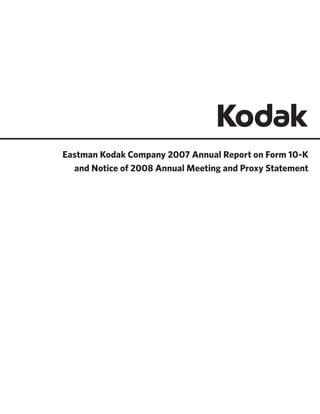 Eastman Kodak Company 2007 Annual Report on Form 10-K
  and Notice of 2008 Annual Meeting and Proxy Statement
 