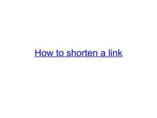 How to shorten a link   
