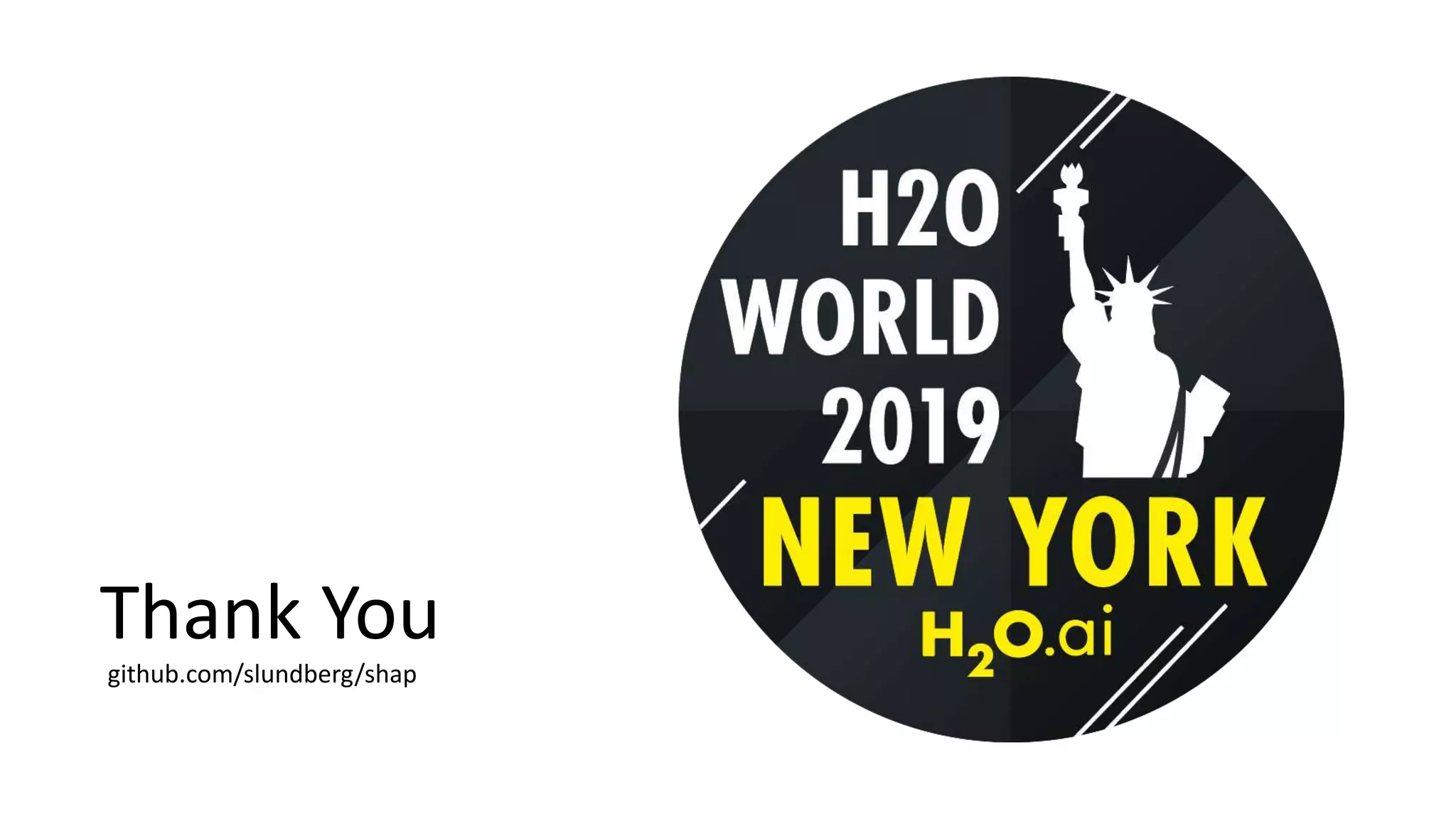 Thank You
github.com/slundberg/shap
 