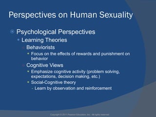 Perspectives on Human Sexuality <ul><li>Psychological Perspectives </li></ul><ul><ul><li>Learning Theories </li></ul></ul>...