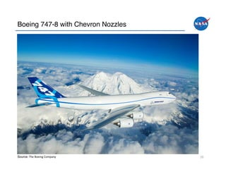 Boeing 747-8 with Chevron Nozzles!




Source:	
 The	
 Boeing	
 Company	
    10	
 
 