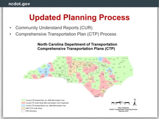Updated Planning Process
• Community Understand Reports (CUR)
• Comprehensive Transportation Plan (CTP) Process
 