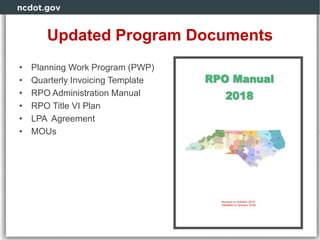 Updated Program Documents
• Planning Work Program (PWP)
• Quarterly Invoicing Template
• RPO Administration Manual
• RPO Title VI Plan
• LPA Agreement
• MOUs
 