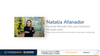 Natalia Afanador
Head de Mercado Ads para Colombia
Mercado Libre
https://www.linkedin.com/in/natalia-afanador-marketing/
 