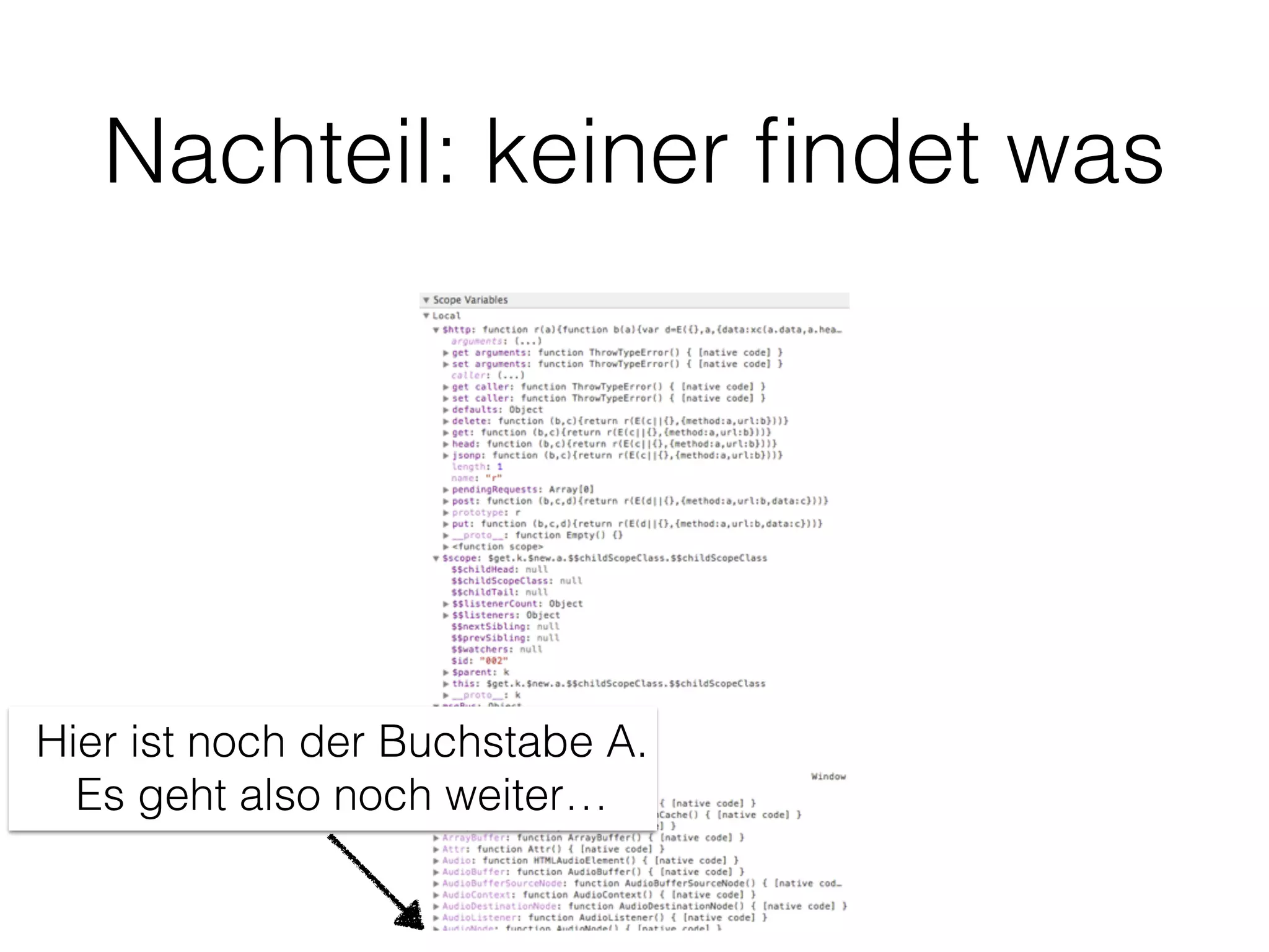 Nachteil: keiner ﬁndet was
Hier ist noch der Buchstabe A.
Es geht also noch weiter…
 