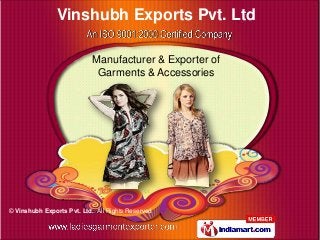 Vinshubh Exports Pvt. Ltd

                            Manufacturer & Exporter of
                             Garments & Accessories




© Vinshubh Exports Pvt. Ltd.. All Rights Reserved
 