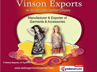 Manufacturer & Exporter of
 Garments & Accessories
 