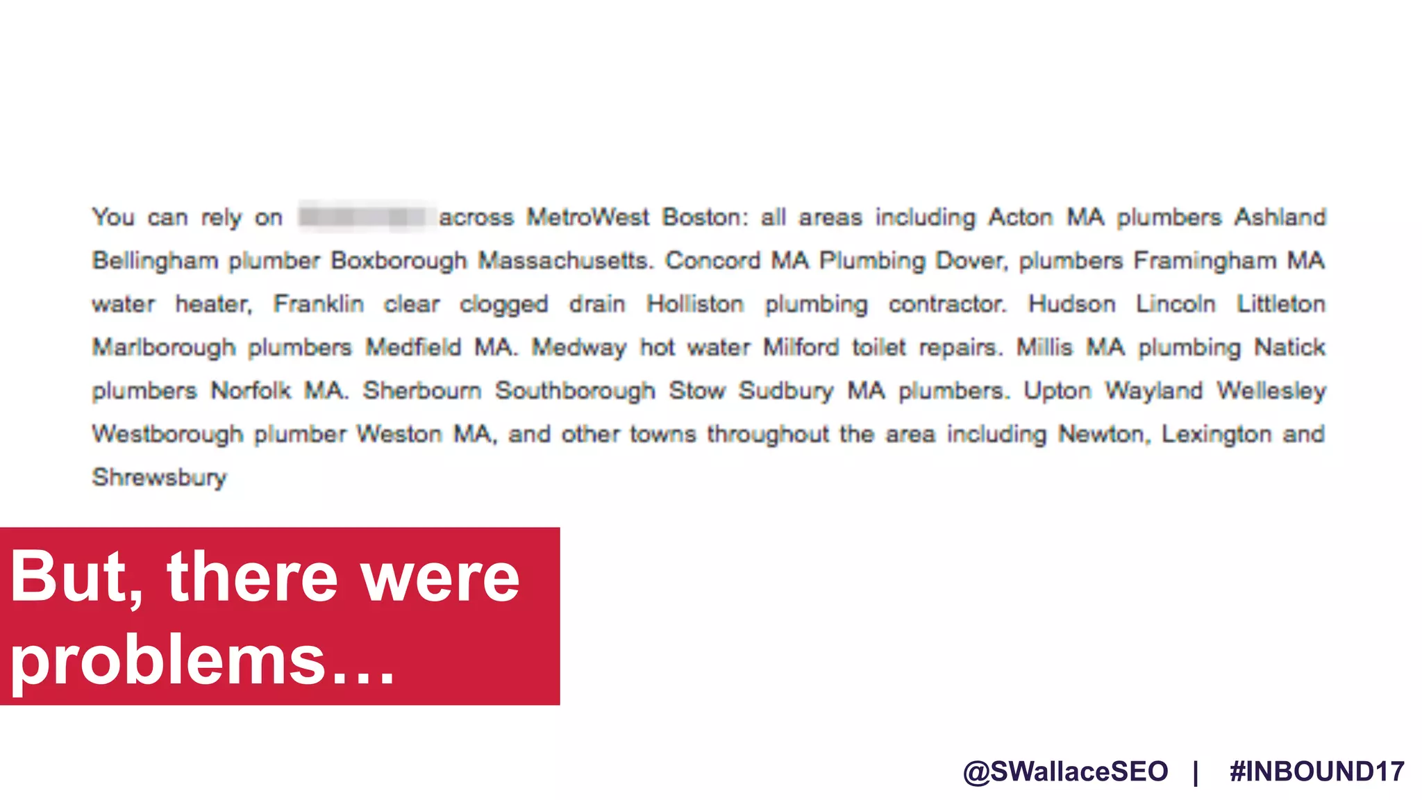 @SWallaceSEO | #INBOUND17
But, there were
problems…
 