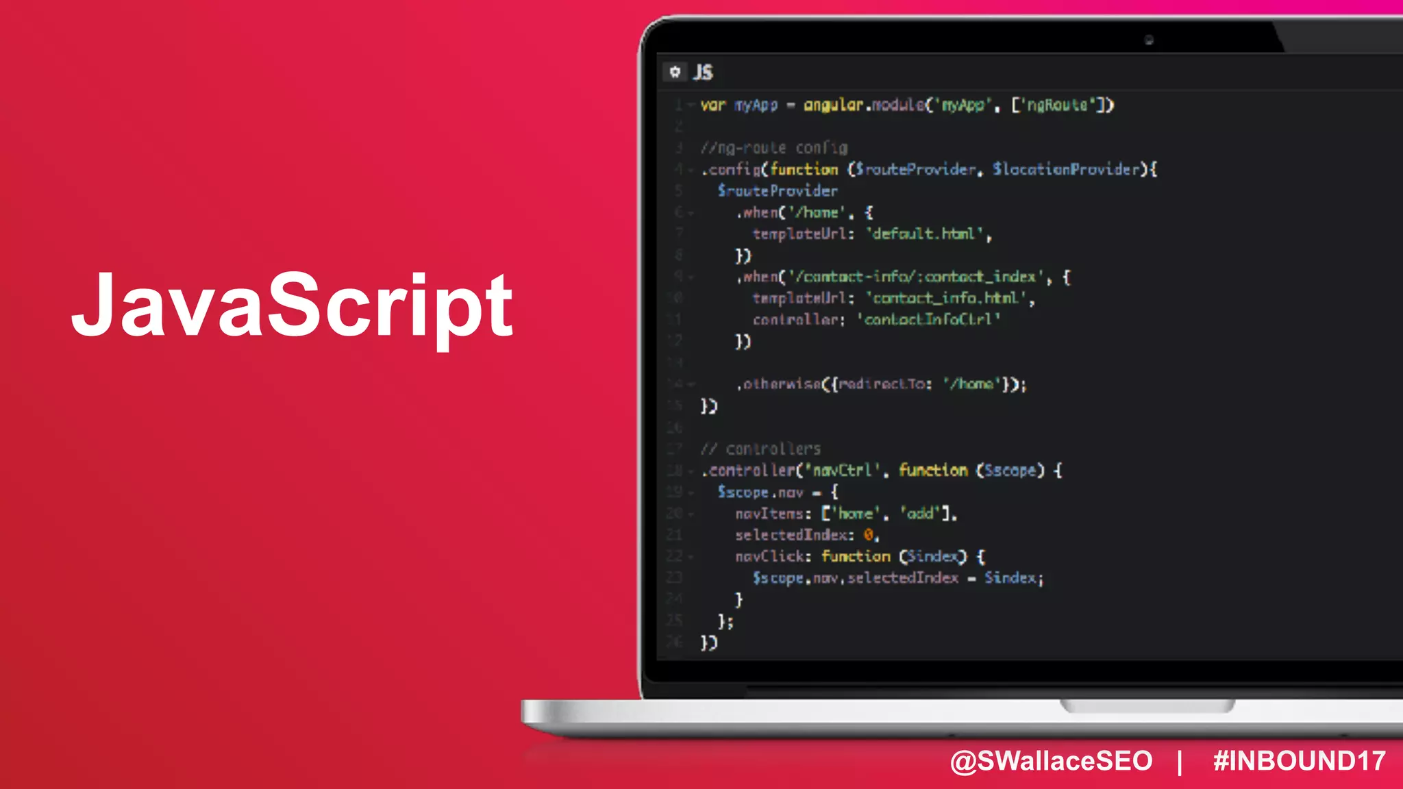 @SWallaceSEO | #INBOUND17
JavaScript
 