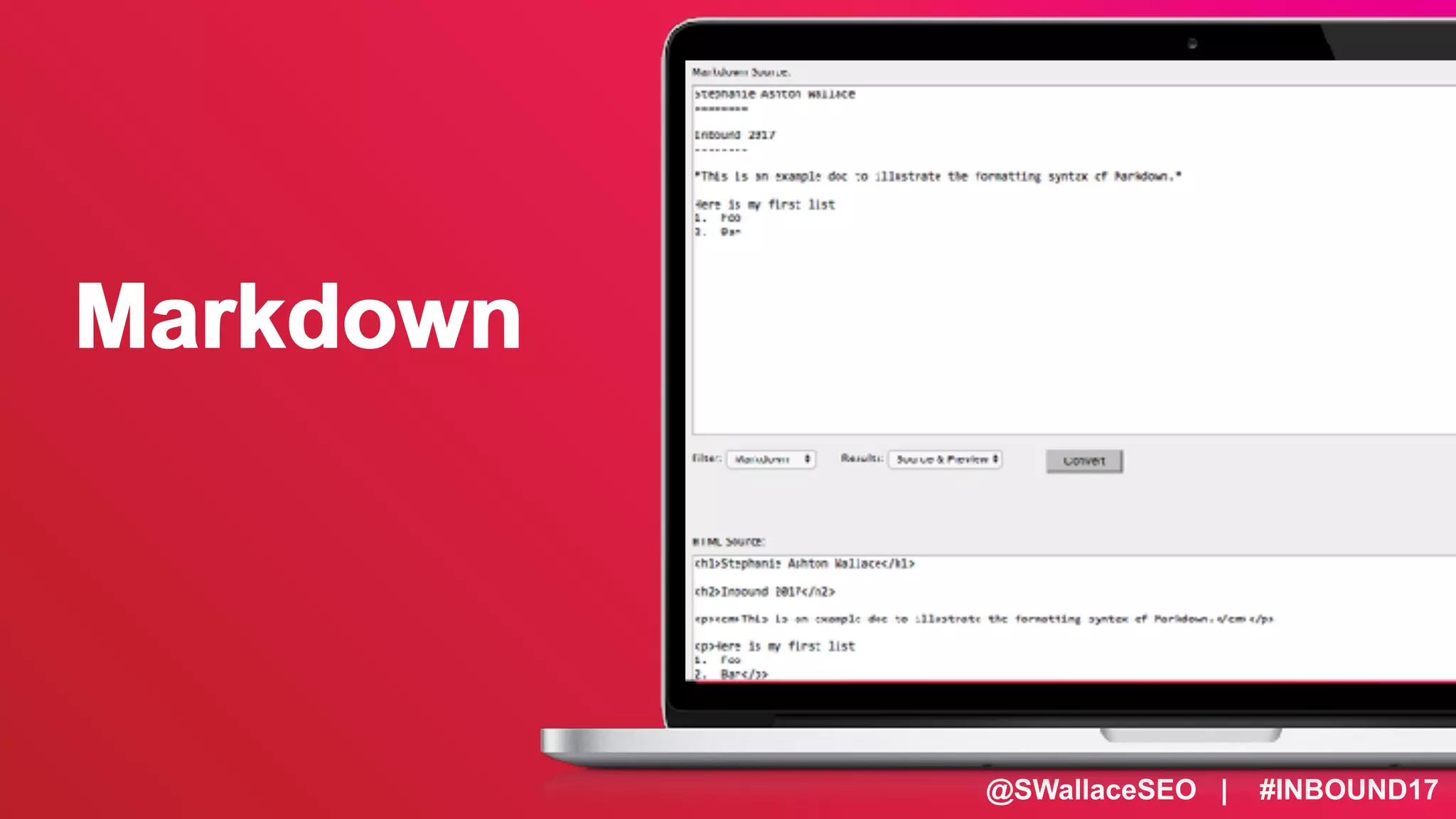 @SWallaceSEO | #INBOUND17
MarkdownMarkdown
 