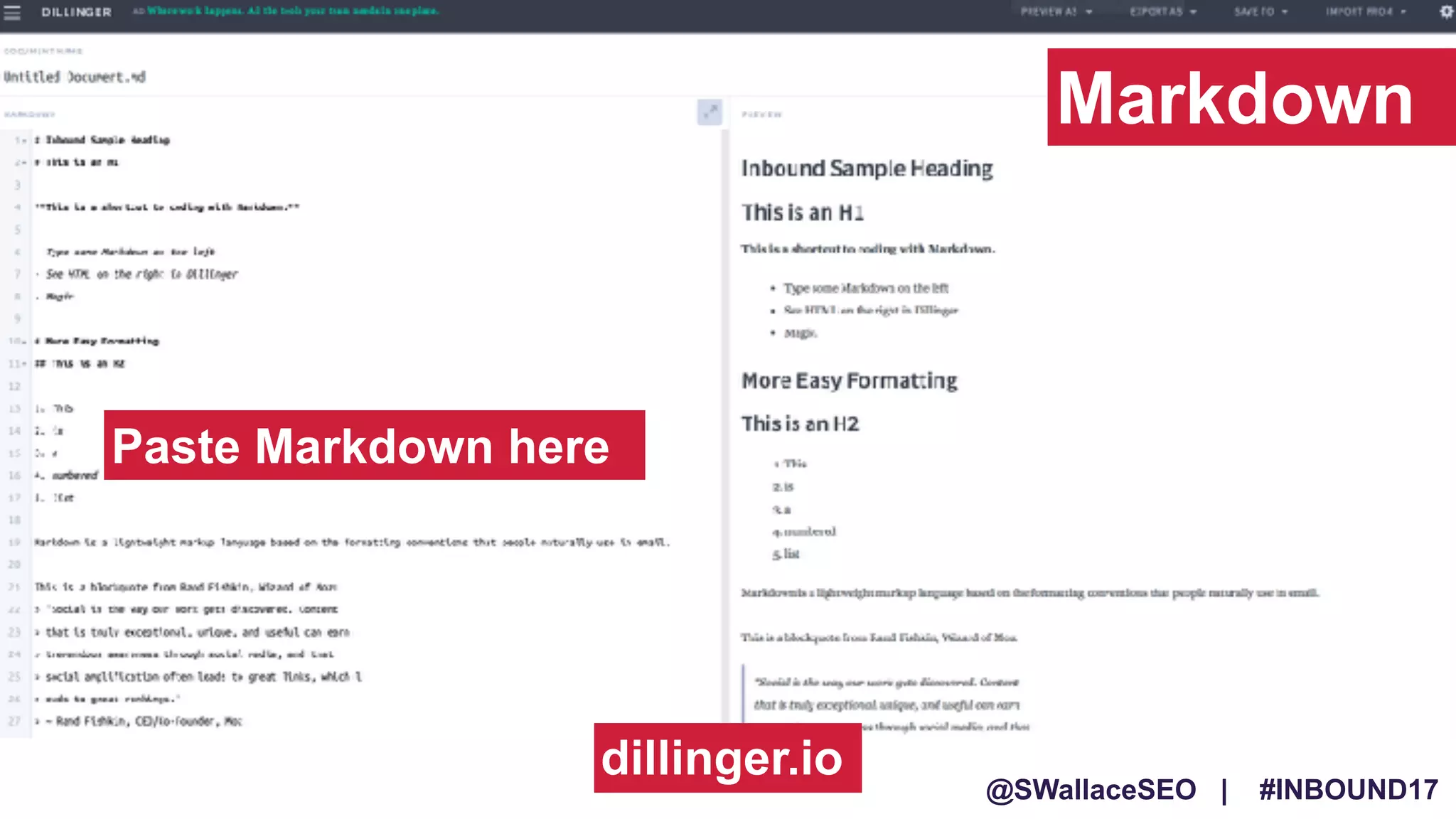 @SWallaceSEO | #INBOUND17
Markdown
dillinger.io
Paste Markdown here
 