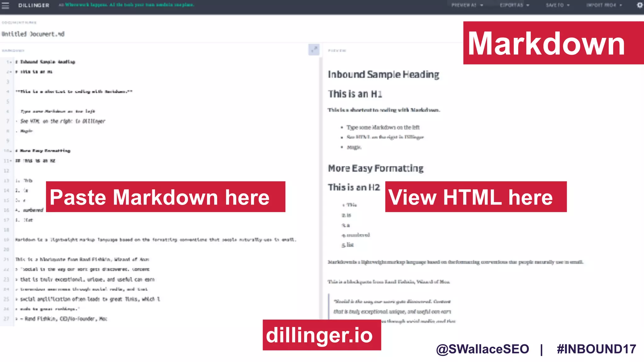 @SWallaceSEO | #INBOUND17
Markdown
dillinger.io
Paste Markdown here View HTML here
 
