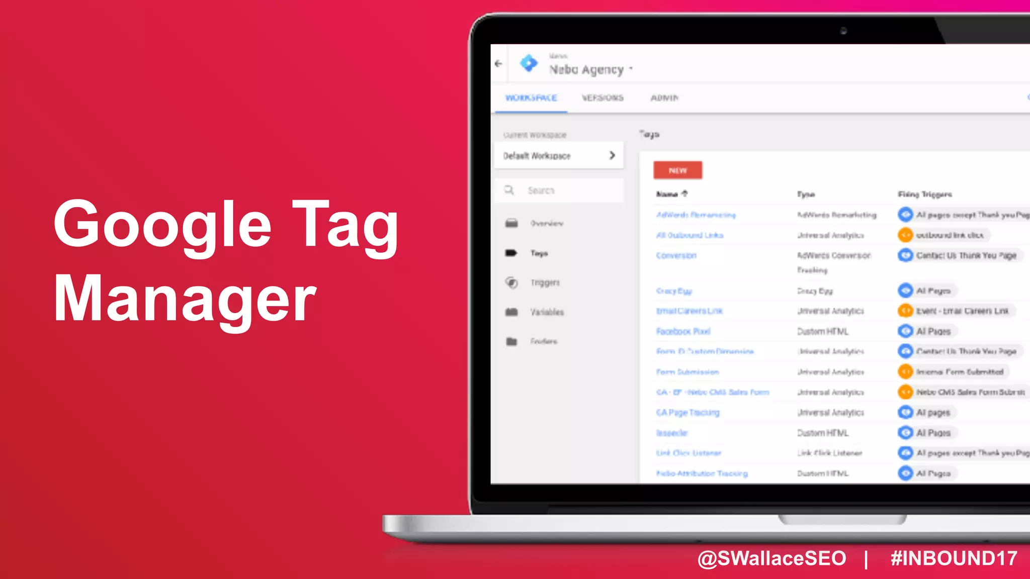 @SWallaceSEO | #INBOUND17
Google Tag
Manager
 