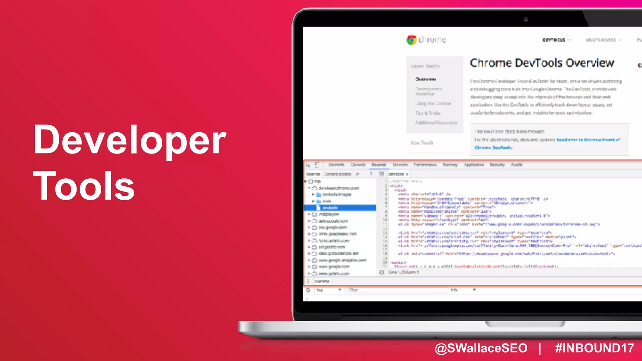 @SWallaceSEO | #INBOUND17
Developer
Tools
 