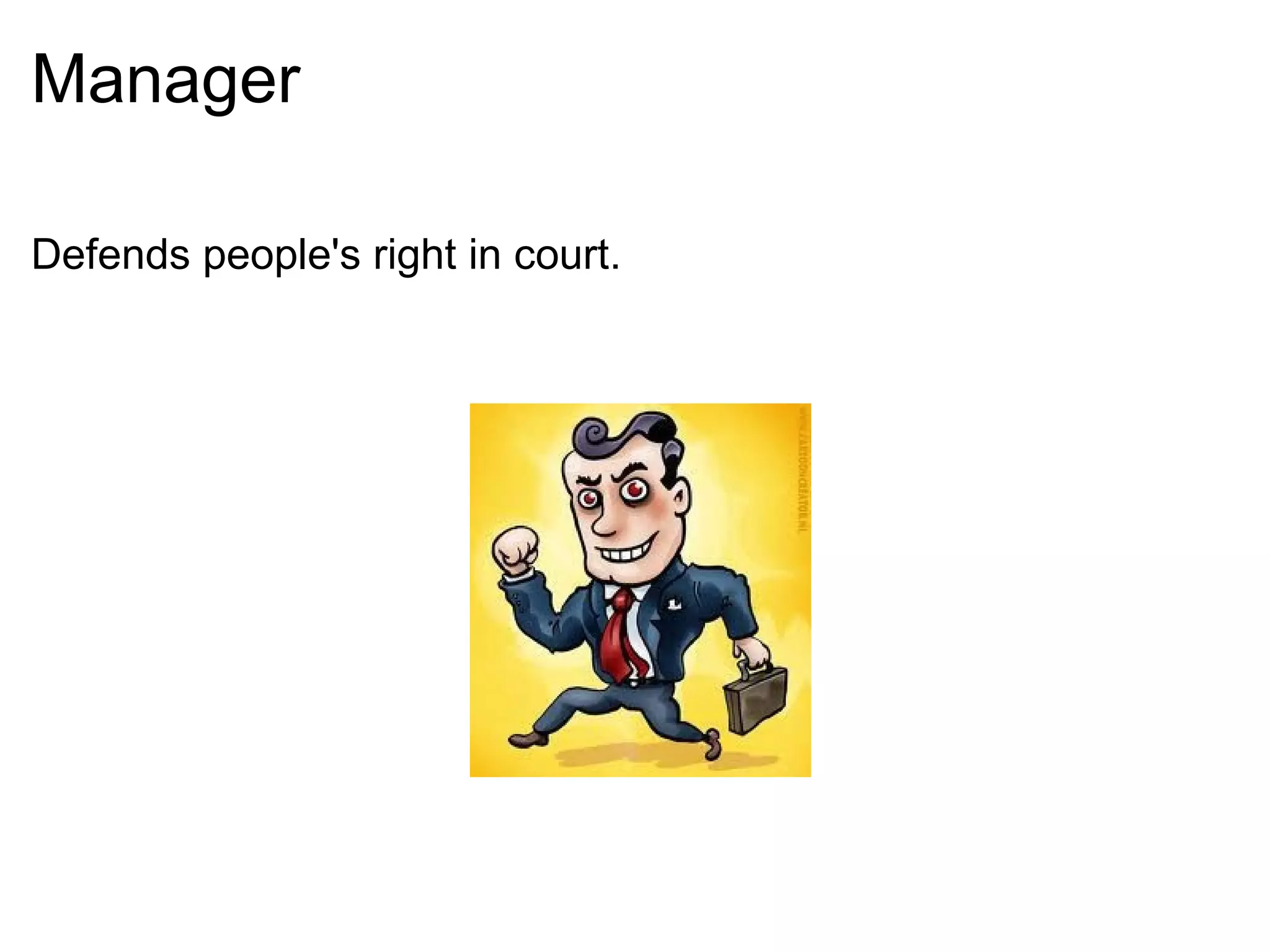 Manager Defends people's right in court.