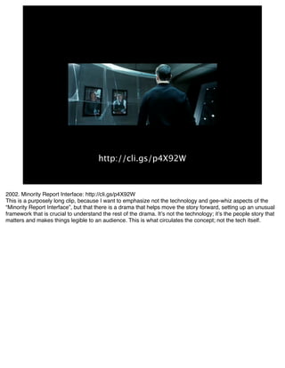 http://cli.gs/p4X92W



2002. Minority Report Interface: http://cli.gs/p4X92W
This is a purposely long clip, because I wan...