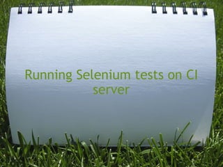 Running Selenium tests on CI server 