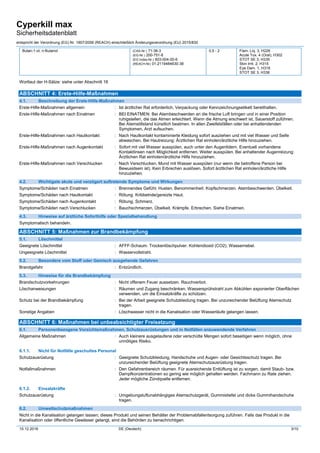 Cyperkill max
Sicherheitsdatenblatt
entspricht der Verordnung (EG) Nr. 1907/2006 (REACH) einschließlich Änderungsverordnung (EU) 2015/830
15.12.2016 DE (Deutsch) 3/10
Butan-1-ol, n-Butanol (CAS-Nr.) 71-36-3
(EG-Nr.) 200-751-6
(EG Index-Nr.) 603-004-00-6
(REACH-Nr) 01-2119484630-38
0,5 - 2 Flam. Liq. 3, H226
Acute Tox. 4 (Oral), H302
STOT SE 3, H335
Skin Irrit. 2, H315
Eye Dam. 1, H318
STOT SE 3, H336
Wortlaut der H-Sätze: siehe unter Abschnitt 16
ABSCHNITT 4: Erste-Hilfe-Maßnahmen
4.1. Beschreibung der Erste-Hilfe-Maßnahmen
Erste-Hilfe-Maßnahmen allgemein : Ist ärztlicher Rat erforderlich, Verpackung oder Kennzeichnungsetikett bereithalten.
Erste-Hilfe-Maßnahmen nach Einatmen : BEI EINATMEN: Bei Atembeschwerden an die frische Luft bringen und in einer Position
ruhigstellen, die das Atmen erleichtert. Wenn die Atmung erschwert ist, Sauerstoff zuführen.
Bei Atemstillstand künstlich beatmen. In allen Zweifelsfällen oder bei anhaltendenden
Symptomen, Arzt aufsuchen.
Erste-Hilfe-Maßnahmen nach Hautkontakt : Nach Hautkontakt kontaminierte Kleidung sofort ausziehen und mit viel Wasser und Seife
abwaschen. Bei Hautreizung: Ärztlichen Rat einholen/ärztliche Hilfe hinzuziehen.
Erste-Hilfe-Maßnahmen nach Augenkontakt : Sofort mit viel Wasser ausspülen, auch unter den Augenlidern. Eventuell vorhandene
Kontaktlinsen nach Möglichkeit entfernen. Weiter ausspülen. Bei anhaltender Augenreizung:
Ärztlichen Rat einholen/ärztliche Hilfe hinzuziehen.
Erste-Hilfe-Maßnahmen nach Verschlucken : Nach Verschlucken, Mund mit Wasser ausspülen (nur wenn die betroffene Person bei
Bewusstsein ist). Kein Erbrechen auslösen. Sofort ärztlichen Rat einholen/ärztliche Hilfe
hinzuziehen.
4.2. Wichtigste akute und verzögert auftretende Symptome und Wirkungen
Symptome/Schäden nach Einatmen : Brennendes Gefühl. Husten. Benommenheit. Kopfschmerzen. Atembeschwerden. Übelkeit.
Symptome/Schäden nach Hautkontakt : Rötung. Kribbelnde/gereizte Haut.
Symptome/Schäden nach Augenkontakt : Rötung, Schmerz.
Symptome/Schäden nach Verschlucken : Bauchschmerzen, Übelkeit. Krämpfe. Erbrechen. Siehe Einatmen.
4.3. Hinweise auf ärztliche Soforthilfe oder Spezialbehandlung
Symptomatisch behandeln.
ABSCHNITT 5: Maßnahmen zur Brandbekämpfung
5.1. Löschmittel
Geeignete Löschmittel : AFFF-Schaum. Trockenlöschpulver. Kohlendioxid (CO2). Wassernebel.
Ungeeignete Löschmittel : Wasservollstrahl.
5.2. Besondere vom Stoff oder Gemisch ausgehende Gefahren
Brandgefahr : Entzündlich.
5.3. Hinweise für die Brandbekämpfung
Brandschutzvorkehrungen : Nicht offenem Feuer aussetzen. Rauchverbot.
Löschanweisungen : Räumen und Zugang beschränken. Wassersprühstrahl zum Abkühlen exponierter Oberflächen
verwenden, um die Einsatzkräfte zu schützen.
Schutz bei der Brandbekämpfung : Bei der Arbeit geeignete Schutzkleidung tragen. Bei unzureichender Belüftung Atemschutz
tragen.
Sonstige Angaben : Löschwasser nicht in die Kanalisation oder Wasserläufe gelangen lassen.
ABSCHNITT 6: Maßnahmen bei unbeabsichtigter Freisetzung
6.1. Personenbezogene Vorsichtsmaßnahmen, Schutzausrüstungen und in Notfällen anzuwendende Verfahren
Allgemeine Maßnahmen : Auch kleinere ausgelaufene oder verschütte Mengen sofort beseitigen wenn möglich, ohne
unnötiges Risiko.
6.1.1. Nicht für Notfälle geschultes Personal
Schutzausrüstung : Geeignete Schutzkleidung, Handschuhe und Augen- oder Gesichtsschutz tragen. Bei
unzureichender Belüftung geeignete Atemschutzausrüstung tragen.
Notfallmaßnahmen : Den Gefahrenbereich räumen. Für ausreichende Entlüftung ist zu sorgen, damit Staub- bzw.
Dampfkonzentrationen so gering wie möglich gehalten werden. Fachmann zu Rate ziehen.
Jeder mögliche Zündquelle entfernen.
6.1.2. Einsatzkräfte
Schutzausrüstung : Umgebungsluftunabhängiges Atemschutzgerät, Gummistiefel und dicke Gummihandschuhe
tragen.
6.2. Umweltschutzmaßnahmen
Nicht in die Kanalisation gelangen lassen; dieses Produkt und seinen Behälter der Problemabfallentsorgung zuführen. Falls das Produkt in die
Kanalisation oder öffentliche Gewässer gelangt, sind die Behörden zu benachrichtigen.
 