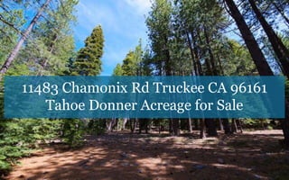 11483 Chamonix Rd Truckee CA 96161
Tahoe Donner Acreage for Sale
 