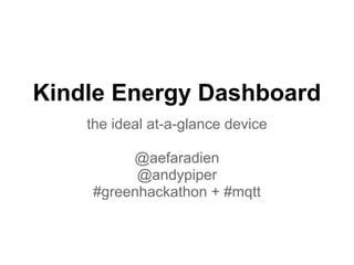 Kindle Energy Dashboard powered by MQTT #greenhackathon