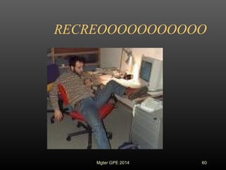 RECREOOOOOOOOOOO
60Mgter GPE 2014
 