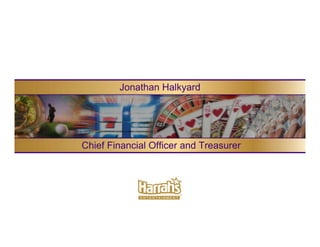 Jonathan Halkyard




Chief Financial Officer and Treasurer
 