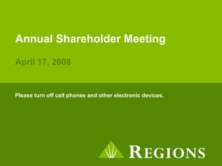 Annual Shareholder Meeting

April 17, 2008


Please turn off cell phones and other electronic devices.
 