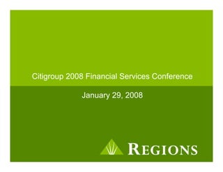 Citigroup 2008 Financial Services Conference

             January 29, 2008
 