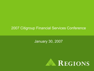2007 Citigroup Financial Services Conference


             January 30, 2007
 