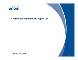 Claims Reassessment Update*




* As of 1/20/2008
                              1
 