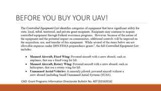 BEFORE YOU BUY YOUR UAV!
CAO: Grant Programs Information Directorate Bulletin No. 407 [02162016]
 